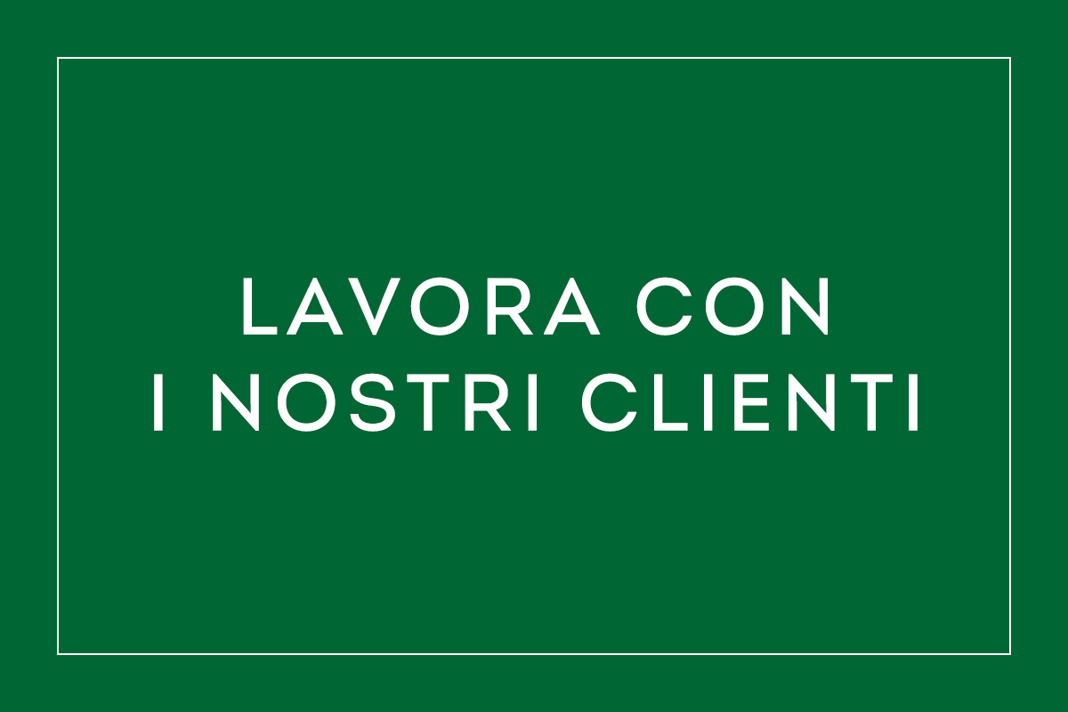 Lavora con i nostri clienti